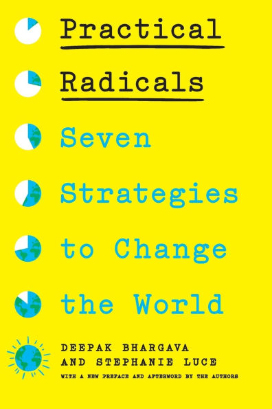 Practical Radicals: Seven Strategies to Change the World