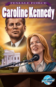 Title: Female Force: Caroline Kennedy, Author: Neal Bailey