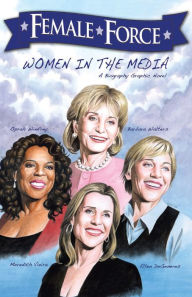 Title: Female Force: Women in the Media: Oprah, Barbara Walters, Ellen DeGeneres & Meredith Vieira, Author: Sandra C. Ruckdeschel