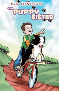 Title: S.E. Hinton's The Puppy Sister, Author: S. E. Hinton