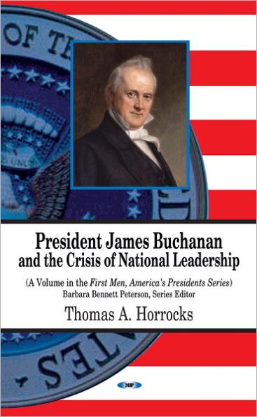 President James Buchanan and the Crisis of National Leadership