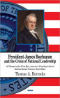 President James Buchanan and the Crisis of National Leadership