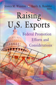 Raising U. S. Exports: Federal Promotion Efforts and Considerations