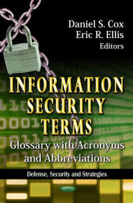 Title: Information Security Terms : Glossary With Acronyms and Abbreviations, Author: Daniel S. Cox