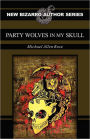 Party Wolves in My Skull
