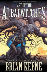 Title: Last of the Albatwitches, Author: Brian Keene