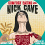 Comfort Eating with Nick Cave: Vegan Recipes to Get Deep Inside of You