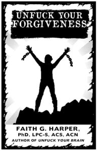 Title: Unfuck Your Forgiveness, Author: PhD Harper