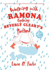 Title: Walking with Ramona: Exploring Beverly Cleary's Portland, Author: Laura O. Foster