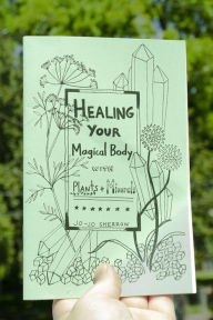 Title: Healing Your Magical Body with Plants and Minerals, Author: Jo-Jo Sherrow