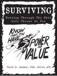 Title: Surviving: Getting Through The Shit Life Throws At You, Author: PhD Harper