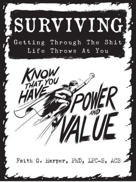 Surviving: Getting Through The Shit Life Throws At You
