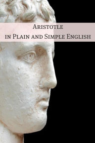 Title: Aristotle in Plain and Simple English, Author: BookCaps