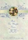 That We Might Have Joy