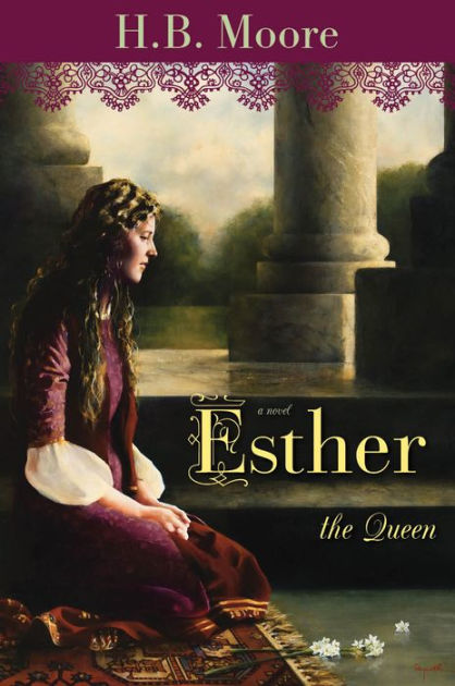 Esther The Queen By H B Moore Nook Book Ebook Barnes Noble