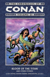Chronicles of Conan Volume 21: Blood of the Titan and Other Stories