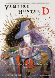 Title: Vampire Hunter D Volume 8: Mysterious Journey to the North Sea, Part Two, Author: Hideyuki Kikuchi