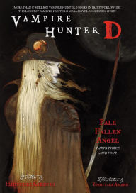 Title: Vampire Hunter D Volume 12: Pale Fallen Angel, Parts 3 and 4, Author: Hideyuki Kikuchi