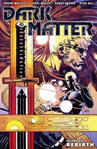 Title: Dark Matter Volume 1: Rebirth, Author: Joseph Mallozzi