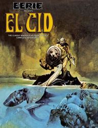 Title: Eerie Presents El Cid: The Classic Warren Publishing Hero's Complete Adventures!, Author: Budd Lewis