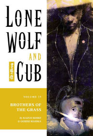 Title: Lone Wolf and Cub, Volume 15: Brothers of the Grass, Author: Kazuo Koike