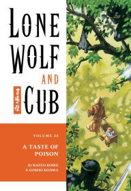 Title: Lone Wolf and Cub, Volume 20: A Taste of Poison, Author: Kazuo Koike