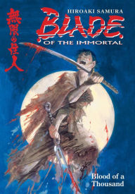 Title: Blade of the Immortal Volume 1: Blood of a Thousand, Author: Hiroaki Samura