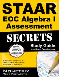 STAAR EOC Algebra I Assessment Secrets Study Guide