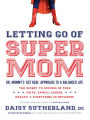 Letting Go of Supermom: Dr. Mommy's