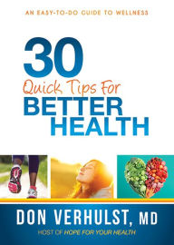 30 Quick Tips for Better Health: An Easy-to-Do Guide to Wellness
