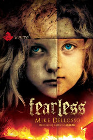 Title: Fearless: A Novel, Author: Mike Dellosso