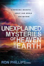 Unexplained Mysteries of Heaven and Earth: Surprising Insights About Our World and Beyond