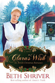 Title: Clara's Wish: An Amish Christmas Romance, Author: Beth Shriver