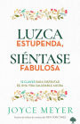 Luzca estupenda, siéntase fabulosa: 12 claves para disfrutar de una vida saludable ahora