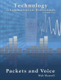 Technology for Communications Professionals, Volume 1: Packets and Voice