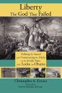 Liberty, the God That Failed: Policing the Sacred and Constructing the Myths of the Secular State, from Locke to Obama