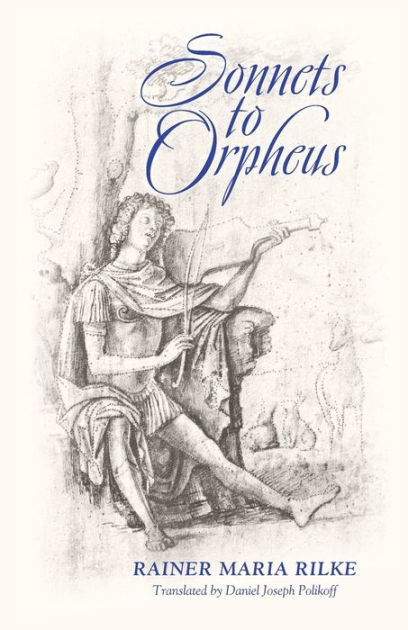 Sonnets to Orpheus Barnes Rainer & Maria by Paperback | Noble® Rilke