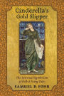Cinderella's Gold Slipper: The Spiritual Symbolism of Folk amp; Fairy Tales