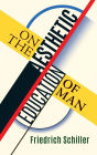 On the Aesthetic Education of Man