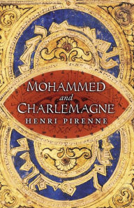 Title: Mohammed and Charlemagne, Author: Henri Pirenne