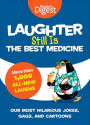 Laughter Still Is the Best Medicine: Our Most Hilarious Jokes, Gags, and Cartoons