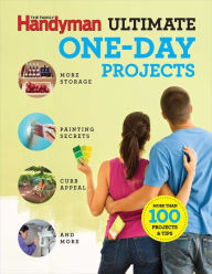 Title: Family Handyman Ultimate 1 Day Projects, Author: Family Handyman