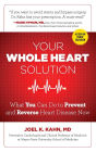 Your Whole Heart Solution: What You Can Do to Prevent and Reverse Heart Disease Now