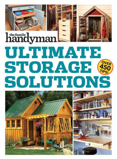 Family Handyman Whole House Storage & Organizing, Book by Family Handyman, Official Publisher Page