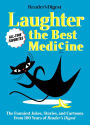 Reader's Digest Laughter is the Best Medicine: All Time Favorites: The funniest jokes, stories, and cartoons from 100 years of Reader's Digest