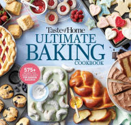 Title: Taste of Home Ultimate Baking Cookbook: 575+ Recipes, Tips, Secrets and Hints for Baking Success, Author: Taste of Home