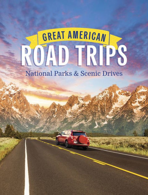 Great American Road Trips By Readers Digest Hardcover Barnes And Noble®