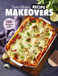 Title: Taste of Home Recipe Makeovers: Relish your favorite comfort foods with fewer carbs and calories and less fat and salt, Author: Taste of Home