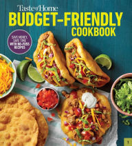 Title: Taste of Home Budget-Friendly Cookbook: 220+ recipes that cut costs, beat the clock and always get thumbs-up approval, Author: Taste of Home