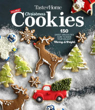 Title: Taste of Home All New Christmas Cookies: 143 Sweet Specialties Sure to Make Your Holiday Merry and Bright, Author: Taste of Home